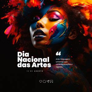 Dia Nacional Das Artes Linguagem Universal que Conecta Corações e