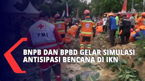 Bnpb Dan Bpbd Unjuk Kemampuan Di Simulasi Bencana Youtube