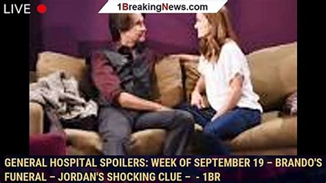 General Hospital Spoilers Week Of September 19 Brando S Funeral Jordan S Shocking Clue