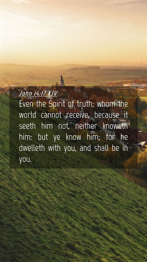 John 14 17 Kjv Mobile Phone Wallpaper Even The Spirit Of Truth Whom