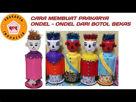 Cara Buat Ondel Ondel Dari Botol Bekas Youtube