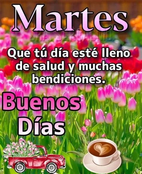 Imagenes De Feliz Martes Buenos Dias Bendiciones Positivas