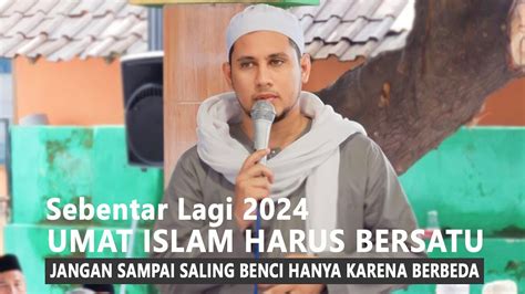 Umat Islam Harus Bersatu Habib Ahmad Muhajir Assegaf YouTube