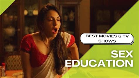 The Best Sex Education Movies And Tv Shows Madoverstories