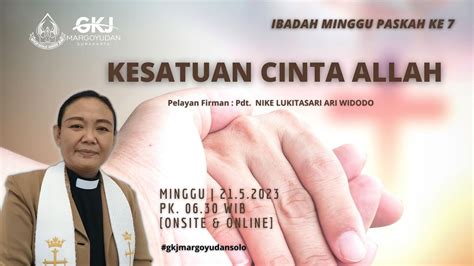 Gkj Margoyudan Solo Ibadah Minggu Paskah 7 21 Mei 2023 Pk 06 30