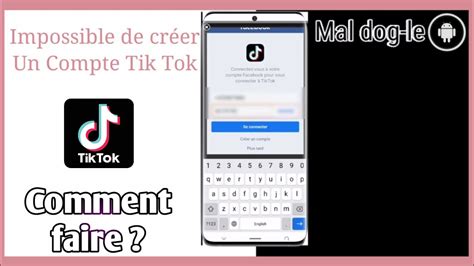 Impossible De Cr Er Un Compte Tik Tok Comment Faire Youtube