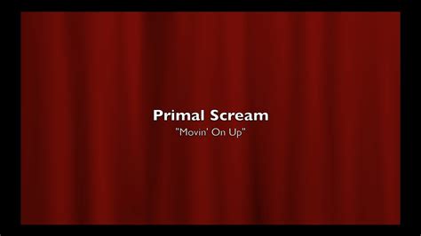 Primal Scream Movin On Up Youtube