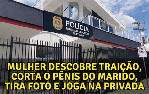 Mulher Descobre Trai O Corta O P Nis Do Marido Tira Foto E Joga Na