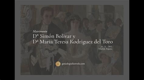 Matrimonio de Simón Bolivar y Maria Teresa Rodriguez del Toro YouTube