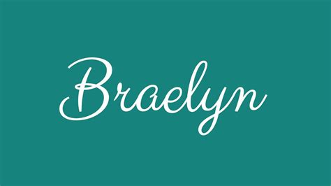 Learn How To Sign The Name Braelyn Stylishly In Cursive Writing Youtube