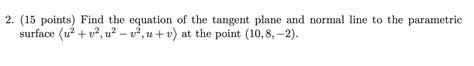 Solved 2 15 Points Find The Equation Of The Tangent Plane