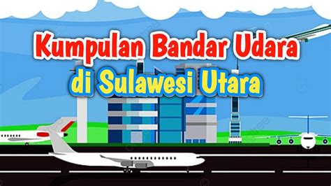 Kumpulan Bandar Udara Di Sulawesi Utara Youtube