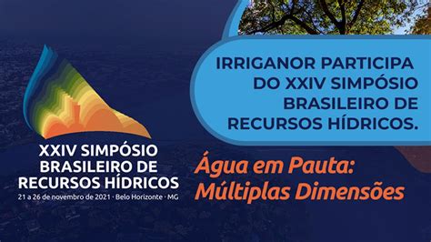 IRRIGANOR participa do XXIV Simpósio Brasileiro de Recursos Hídricos