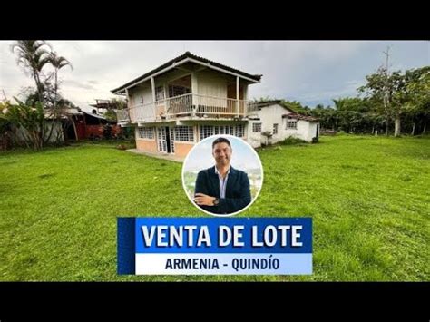 VENTA DE LOTE EN ARMENIA QUINDIO COLOMBIA YouTube