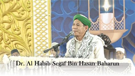 MAU IDHOH HASANAH OLEH Dr AL HABIB SEGAF BIN HASAN BAHARUN YouTube