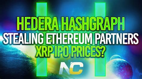 HEDERA HASHGRAPH HBAR ETHEREUM PARTNERS ARE CHOOSING HEDERA