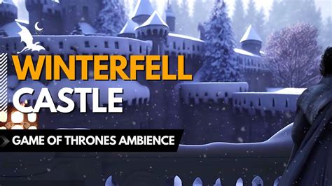 Game Of Thrones Ambience Winterfell Castle The North No Music