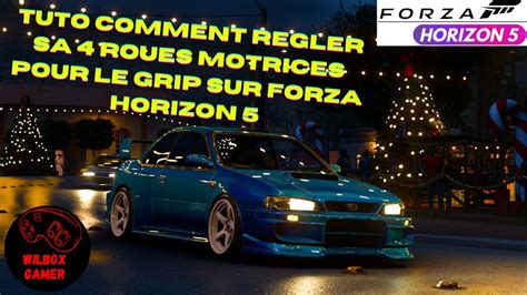 Tuto Reglage Comment Regler Sa Roues Motrices Pour Le Grip Sur Forza