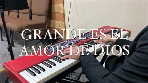 Grande Es El Amor De Dios Piano Cover YouTube