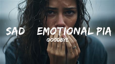 Saddest Piano Goodbye Sad Emotional Piano Song Instrumental 1