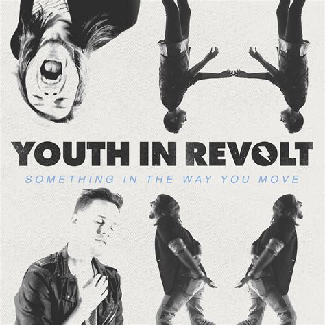 Youth In Revolt Something In The Way You Move Single 2016 Core