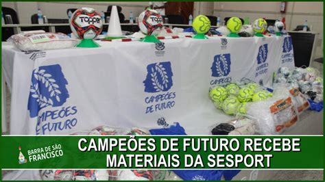 Entrega De Materiais Esportivos Para O Campe Es De Futuro Youtube