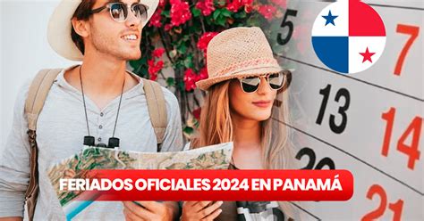 Feriados Panamá 2024 conoce AQUÍ el calendario de días no laborales y