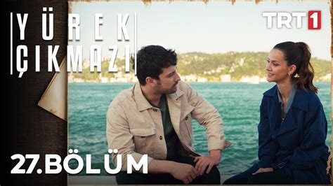 Yürek Çıkmazı 27 Bölüm Dailymotion Video