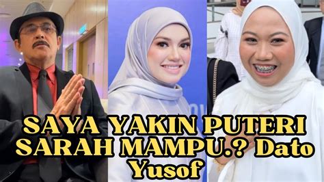 Shuhada Bongkar Ini Dato Yusof Yakin Puteri Sarah Mampu Puteri