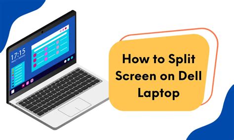 How To Split Screen On Dell Laptop A Complete Guide To Mastering Multitasking Your Own Consumer