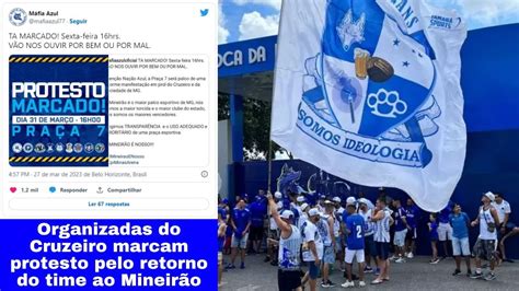 TORCIDAS ORGANIZADAS DO CRUZEIRO MARCAM PROTESTO POR RETORNO AO