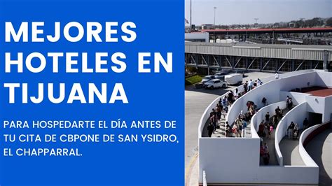 5 Hoteles En Tijuana Para Esperar Tu Cita CBP One Por SAN YSIDRO YouTube