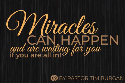 Miracles Can Happen And Are Waiting For You If You Are All In