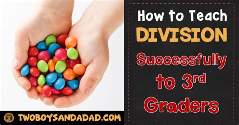 Teaching Division How To Successfully Teach It In Third Grade Two Boys And A Dad