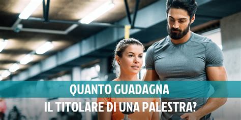 Quanto Guadagna Il Titolare Di Una Palestra Fit And Go