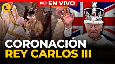 En Vivo Coronaci N Del Rey Carlos Iii En Londres As Se Realiza La