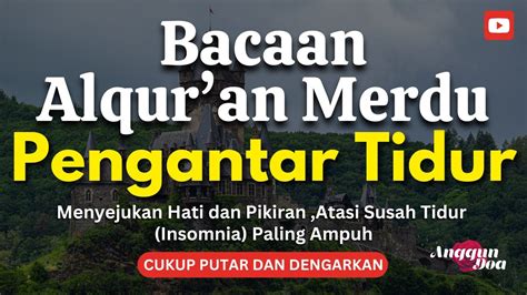 BACAAN AL QUR AN MERDU SEBELUM TIDUR SURAH AL MULK FULL TERHINDAR DARI