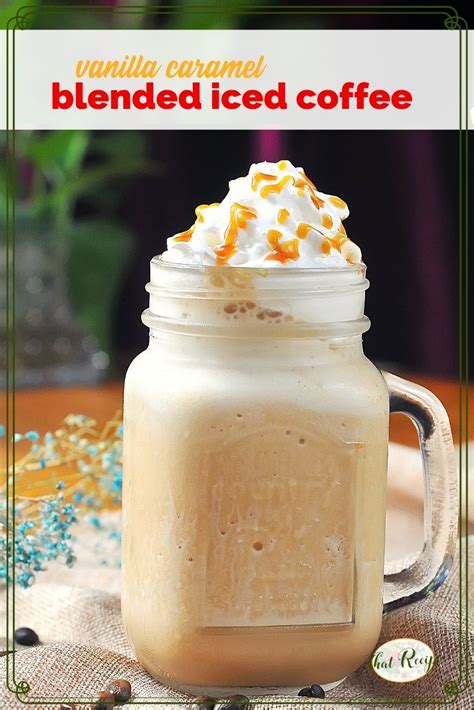 Vanilla Caramel Blended Iced Coffee Recipe Beats The Expensive Versions