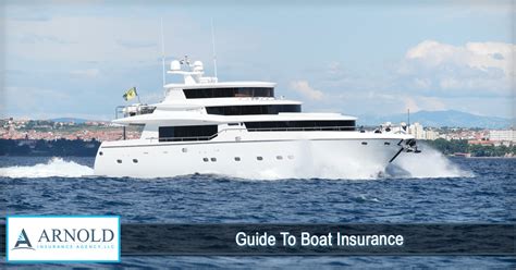 Guide To Boat Insurance Arnold Insurance Agency Llc