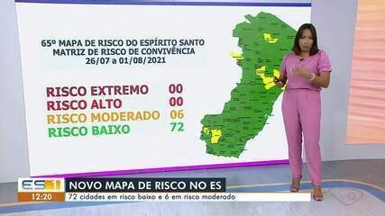 Es Tem Cidades Em Risco Baixo Para Covid E Seis Em Moderado