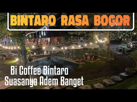 Bi Coffee Bintaro I Cafe Sejuk Suasana Puncak Bogor Di Tanggerang I