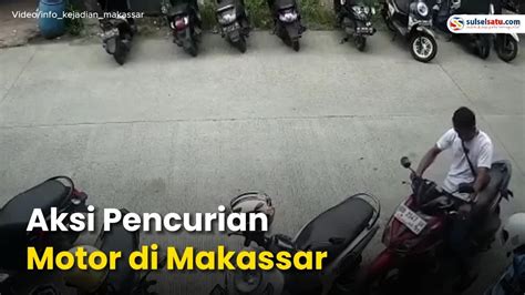 Aksi Pencurian Motor Di Depan Kantor JNT Express Makassar YouTube