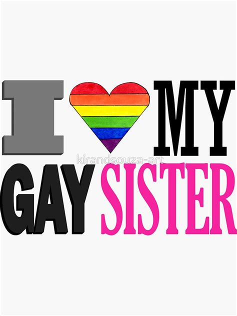 I Love My Gay Sister LGBTQ Ally Shirt Sticker For Sale By