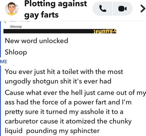 Plotting Against Gay Farts Shloomp New Word Unlocked Shloop ME You