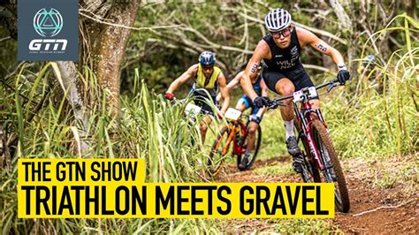 Is This The Birth Of Gravel Triathlon Gtn Show Ep 243 Youtube