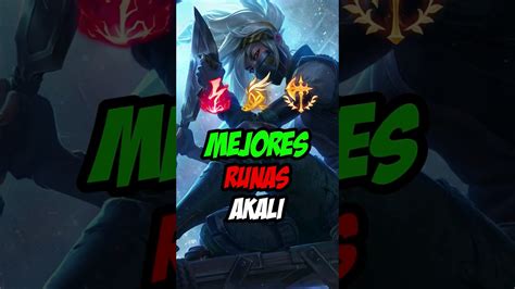 Las Mejores Runas Con Akali En S Guia R Pida De League