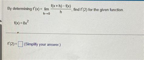 Solved By Determining F X Limh→0f X H F X H ﻿find F 2