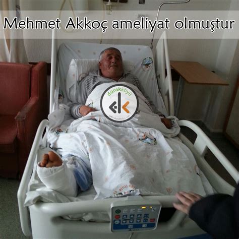 Mehmet Akko Ameliyat Olmu Tur Durak K Y