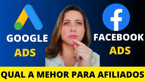 FACEBOOK ADS OU GOOGLE ADS QUAL A MELHOR PARA AFILIADOS YouTube