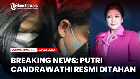 Breaking News Putri Candrawathi Resmi Ditahan Di Rutan Mabes Polri